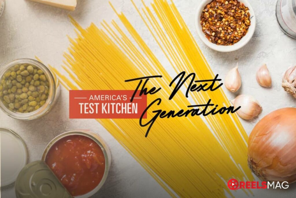 Watch America's Test Kitchen: The Next Generation in the UK for Free