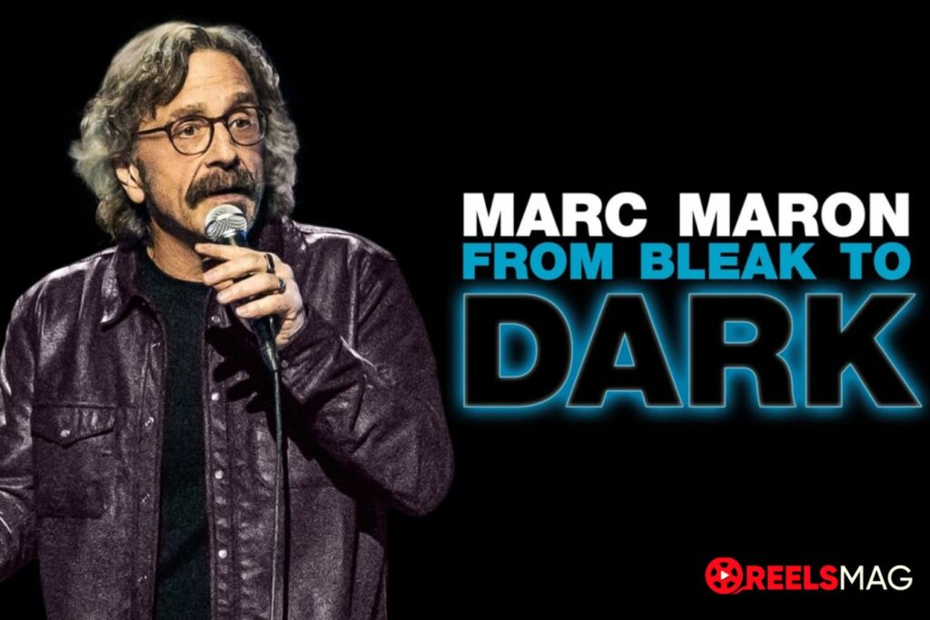 watch Marc Maron: From Bleak to Dark in Canada