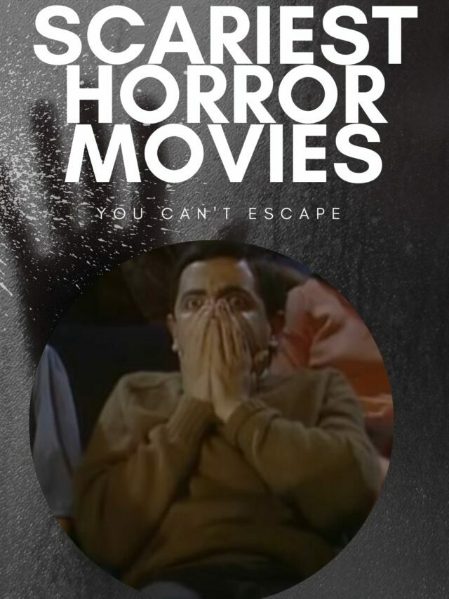 Scariest Horror Movies