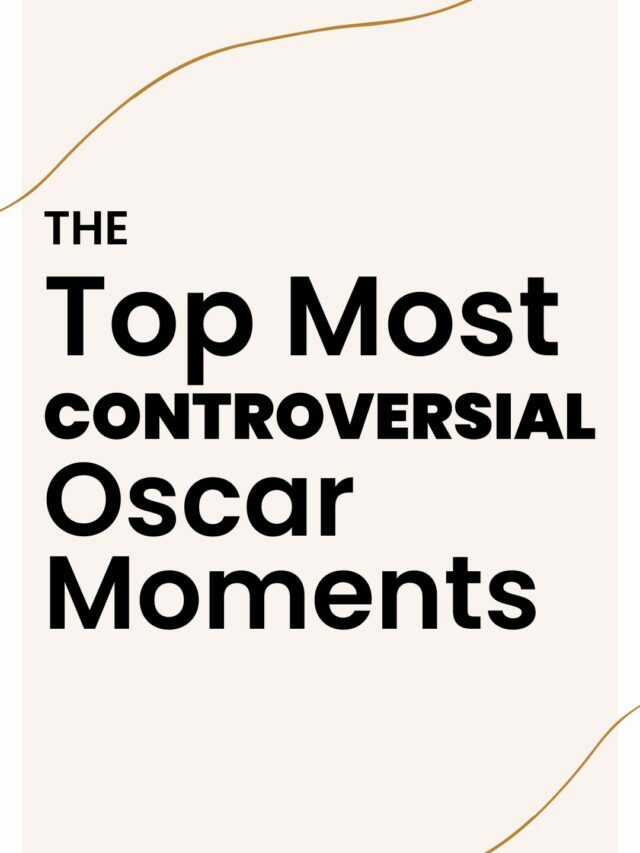 10 Oscars Controversial Moments