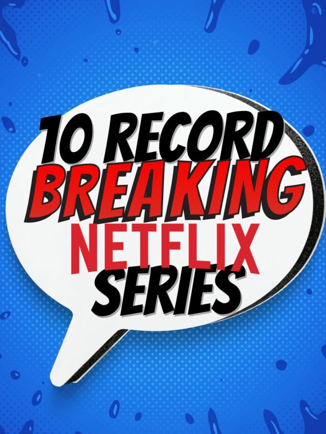 10 Record Breaking Netflix Series