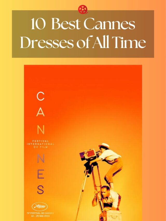 10  Best Cannes Dresses of All Time