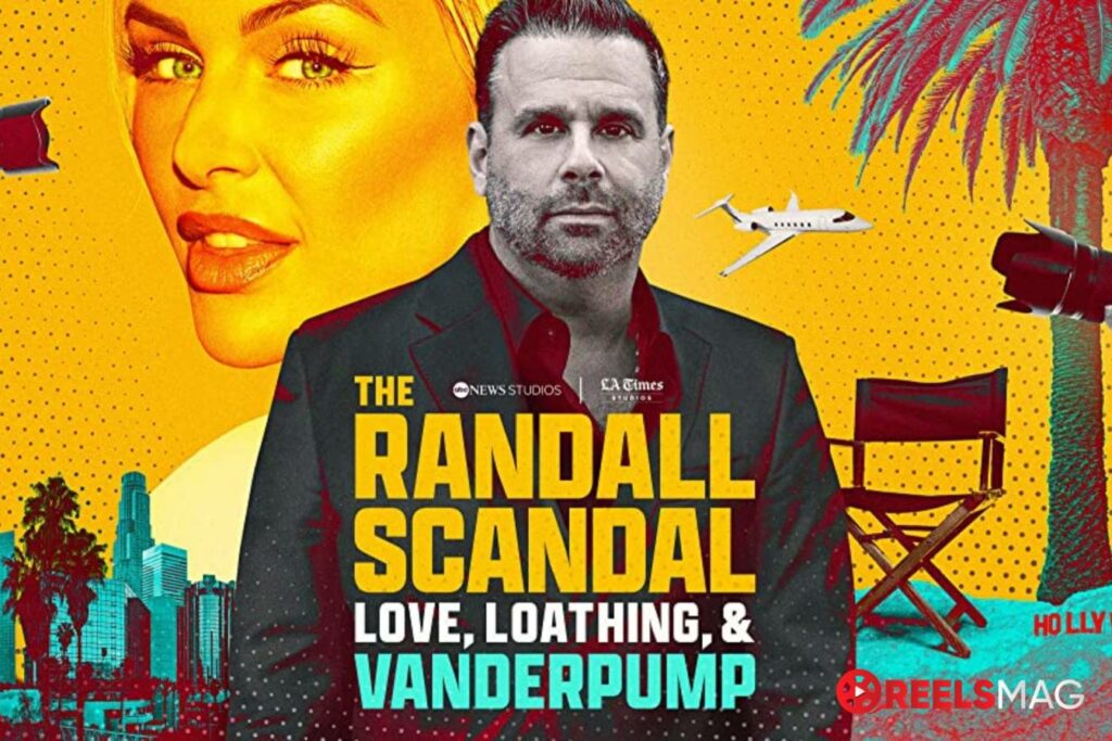watch The Randall Scandal: Love, Loathing, and Vanderpump in the UK
