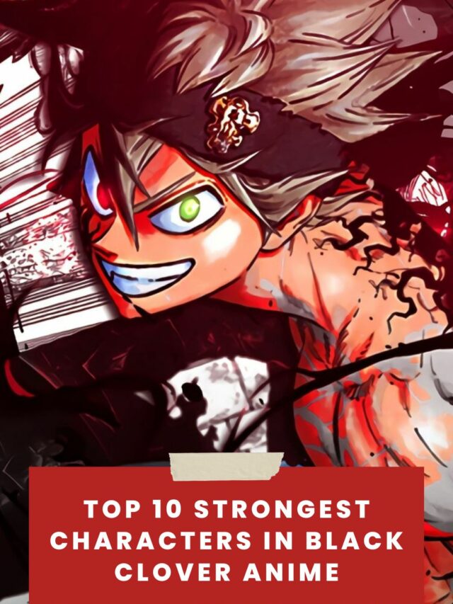 Top 10 Strongest Characters in Black Clover Anime