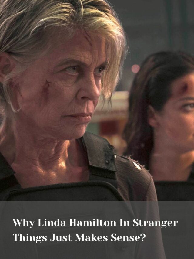 Why Linda Hamilton In Stranger Things Just Makes Sense?