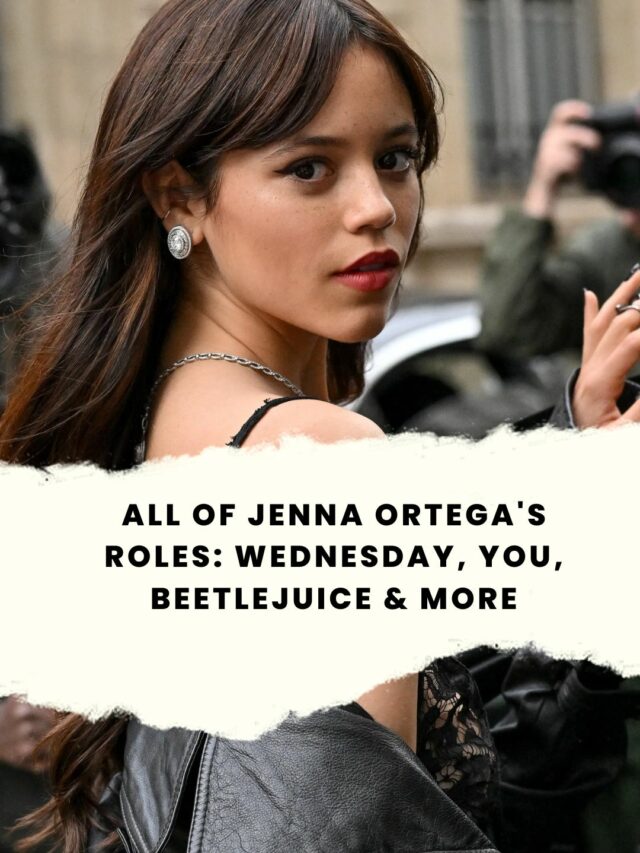 All Of Jenna Ortega’s Roles: Wednesday, You, Beetlejuice & More