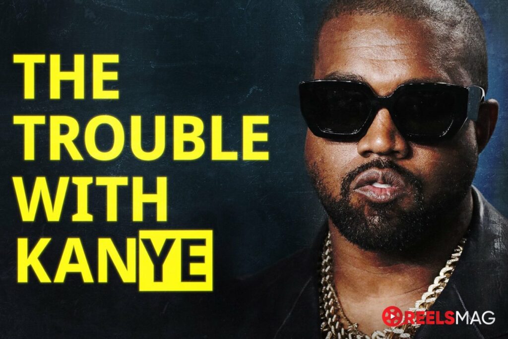 watch The Trouble with KanYe in the US