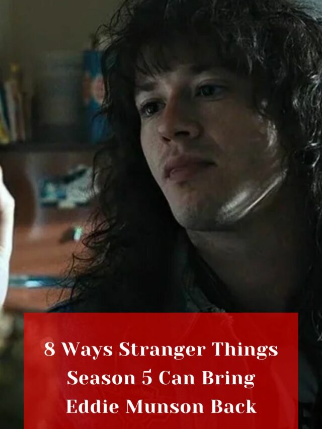 8 Ways Stranger Things Season 5 Can Bring Eddie Munson Back