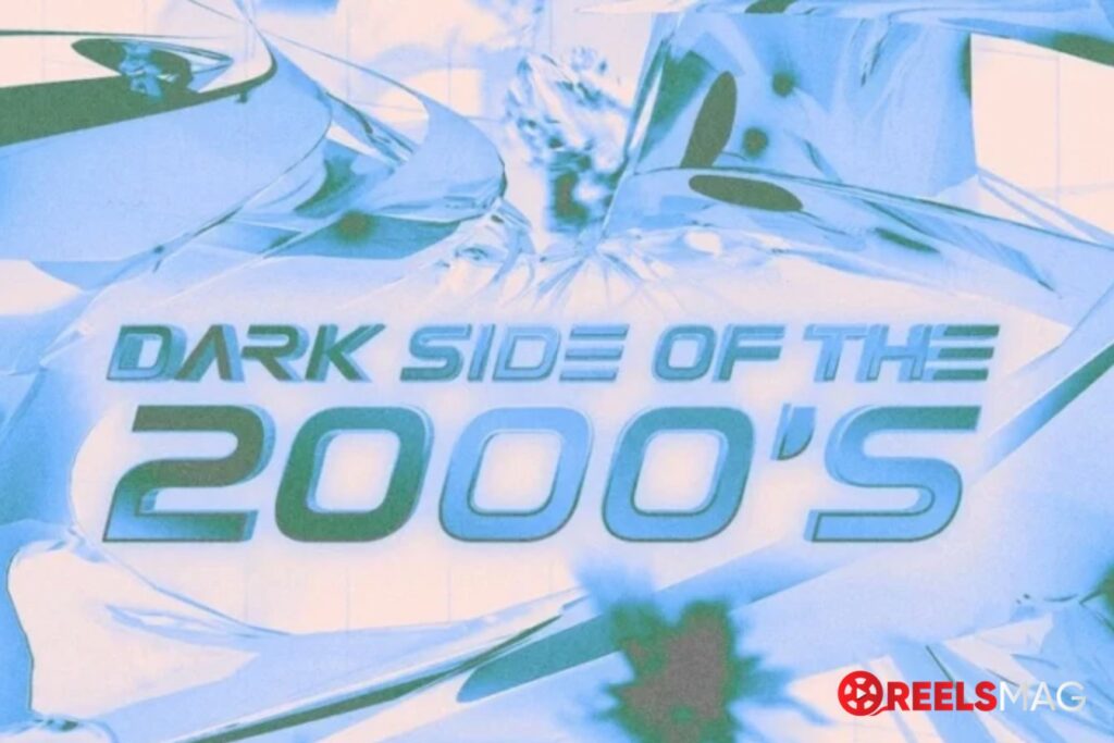 watch Dark Side of the 2000s in Australia