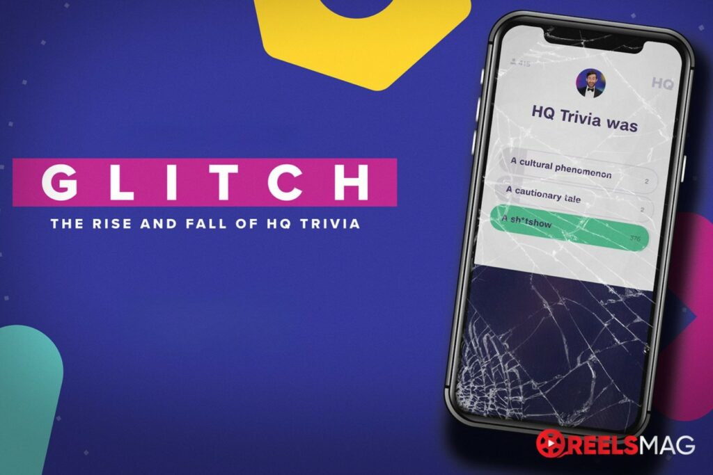 watch Glitch: The Rise & Fall of HQ Trivia in the UK