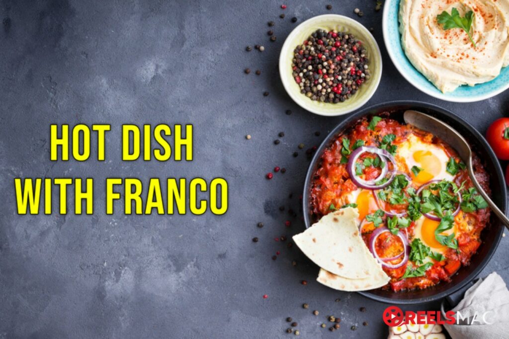 watch Hot Dish with Franco in Australia