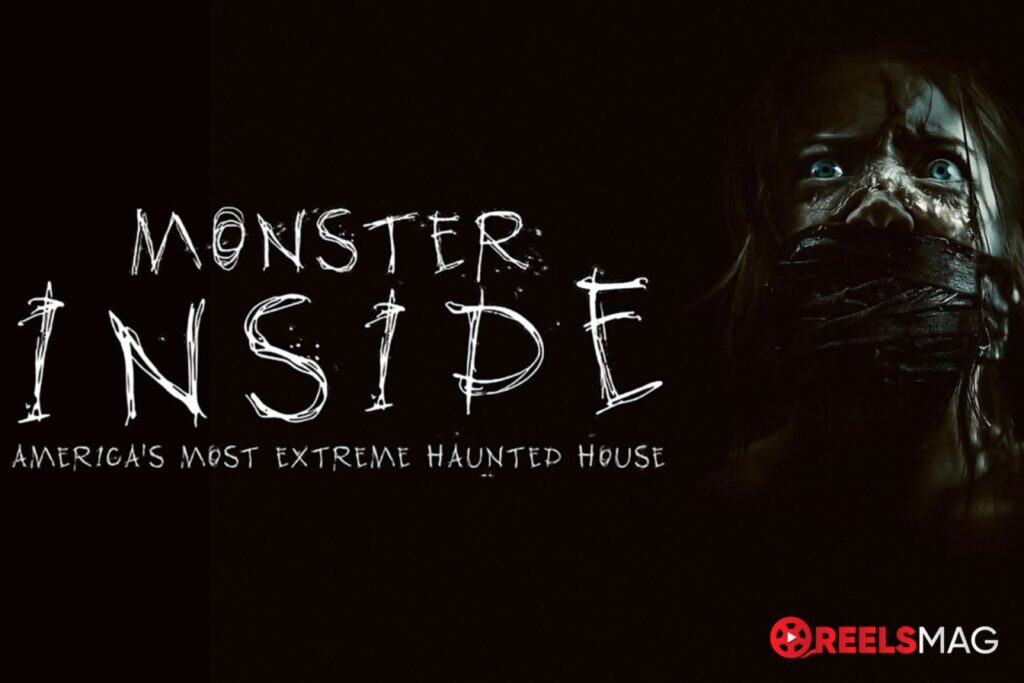 watch Monster Inside: America’s Most Extreme Haunted House in the UK
