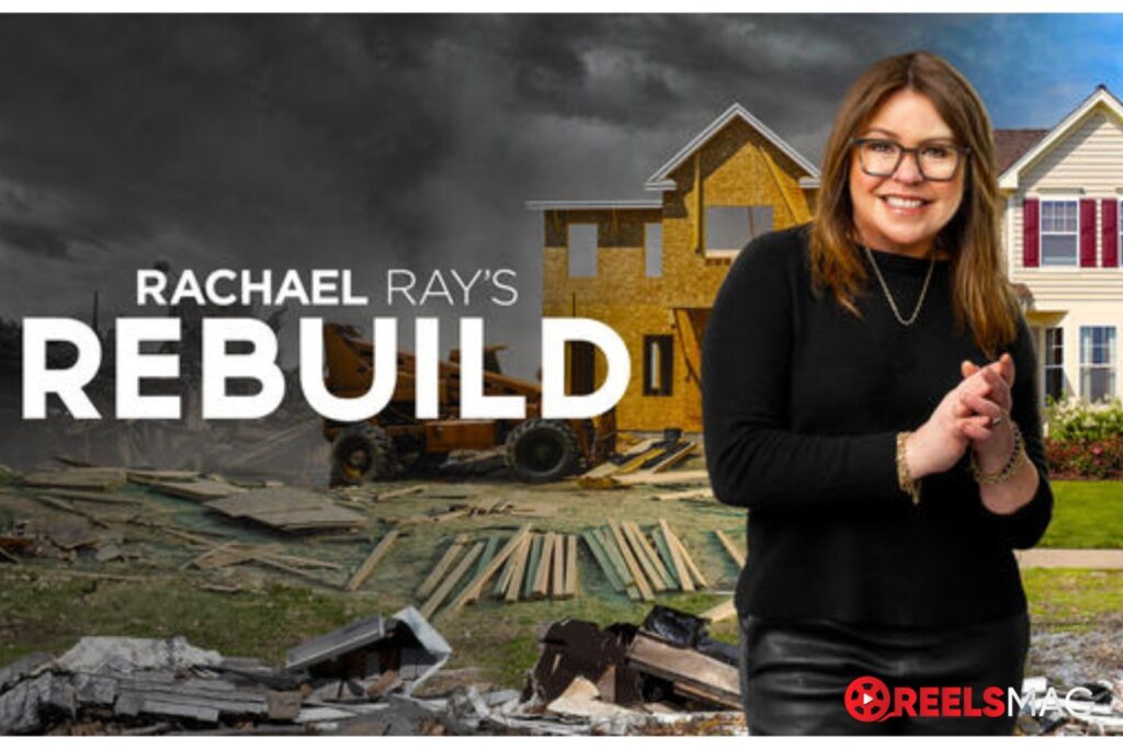 watch Rachael Ray’s Rebuild in the UK