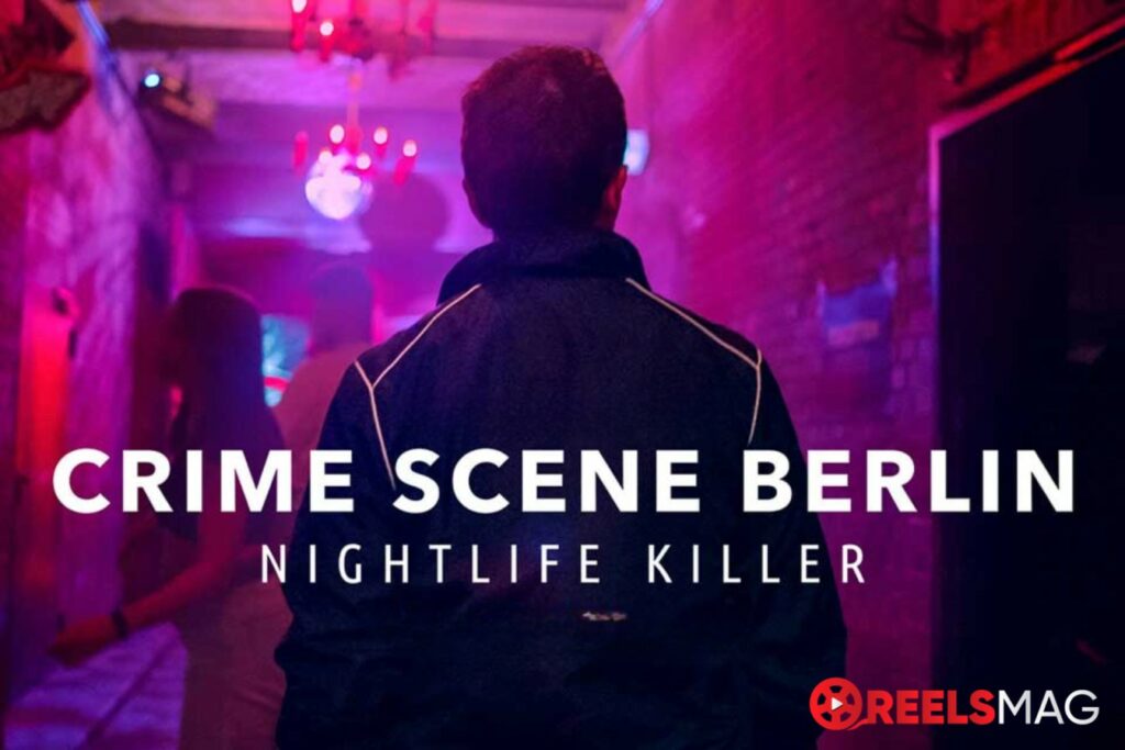 watch Crime Scene Berlin: Nightlife Killer in the USA